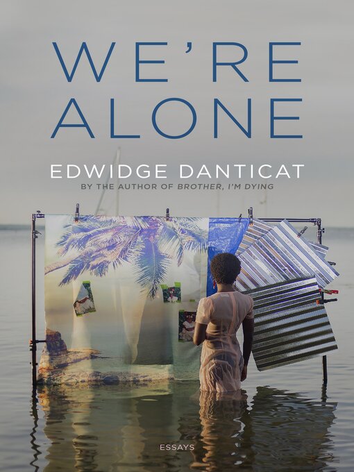 Title details for We're Alone by Edwidge Danticat - Available